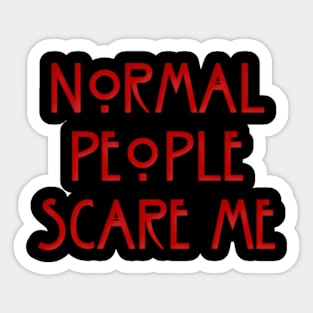 NORMAL PEOPLE SCARE ME (RED) Sticker